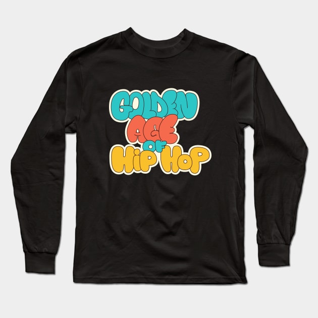 Golden Age of Hip Hop - Hip Hop - Graffiti Bubble Style Long Sleeve T-Shirt by Boogosh